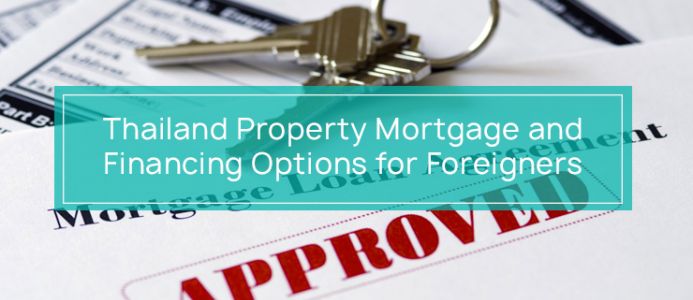 Thailand Property Mortgage and Financing Options for Foreigners